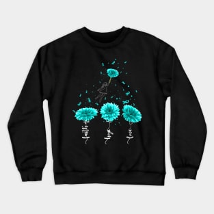 Faith Hope Love Teal Sunflower Ovarian Cancer Awareness Crewneck Sweatshirt